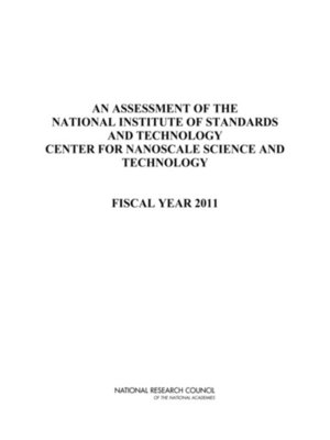 cover image of An Assessment of the National Institute of Standards and Technology Center for Nanoscale Science and Technology